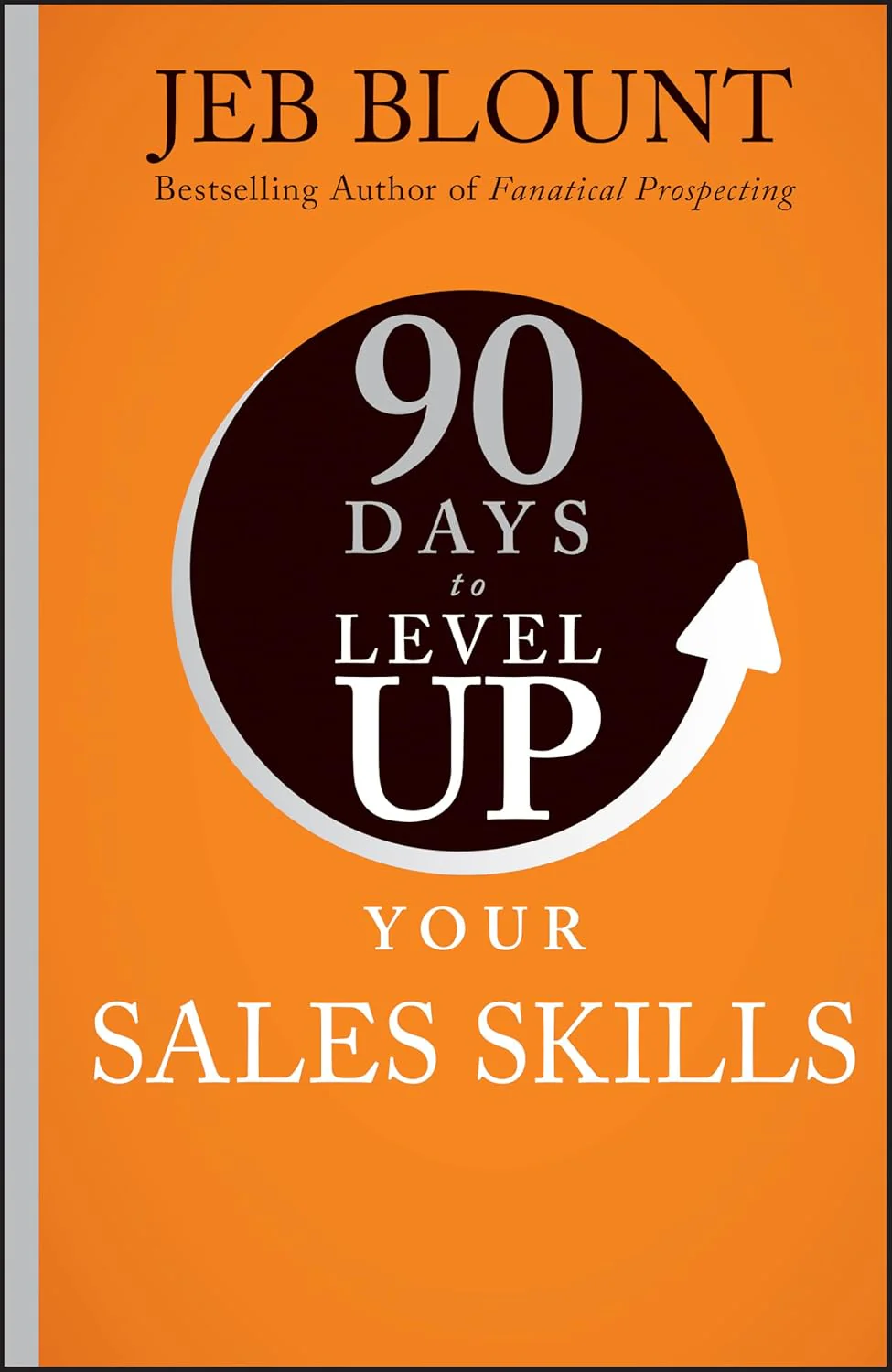 90 Days to Level Up Your Sales Skills (90 Days to Level Up Series) Hardcover