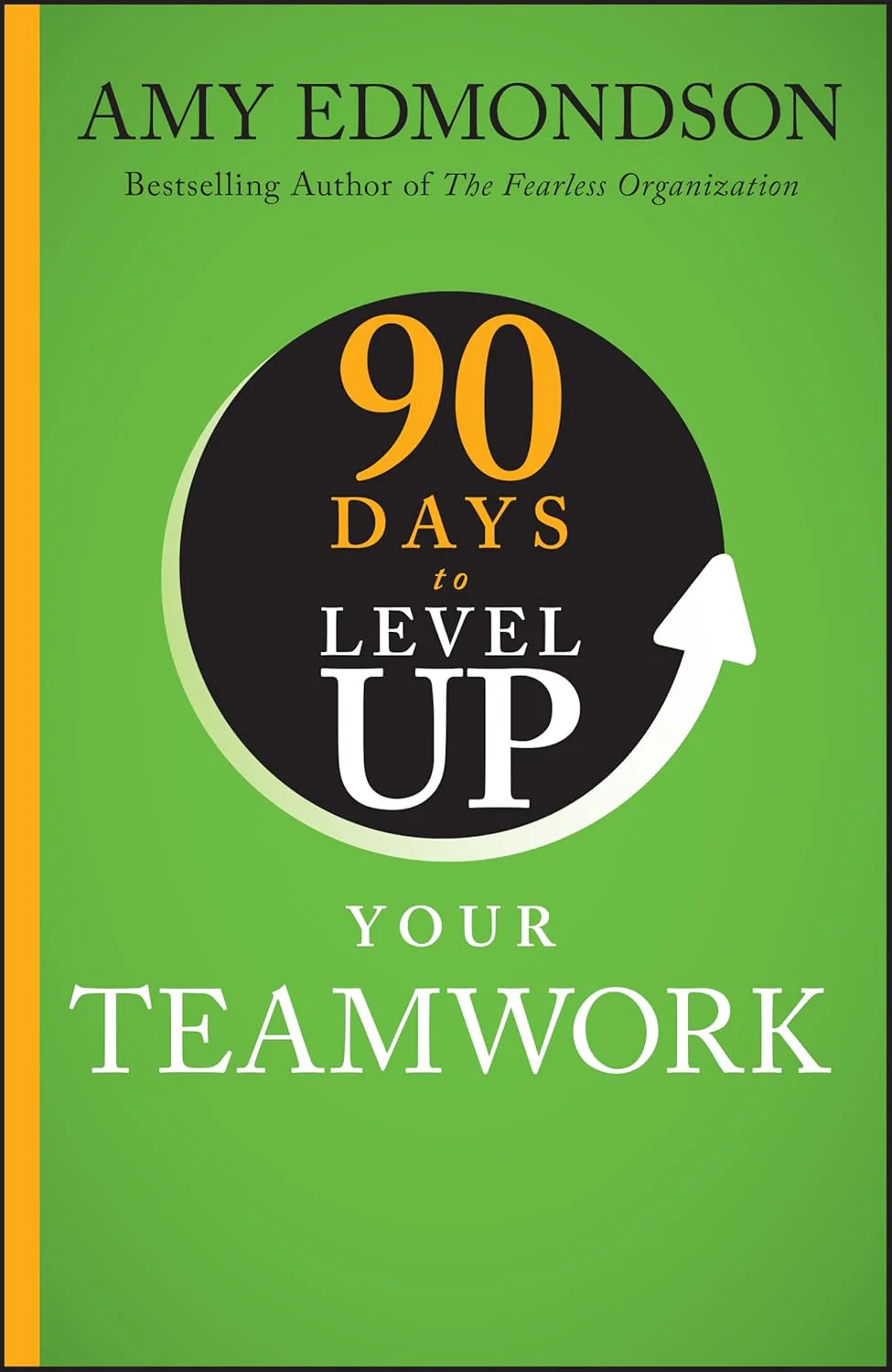 90 Days to Level Up Your Teamwork (90 Days to Level Up Series) 1st Edition