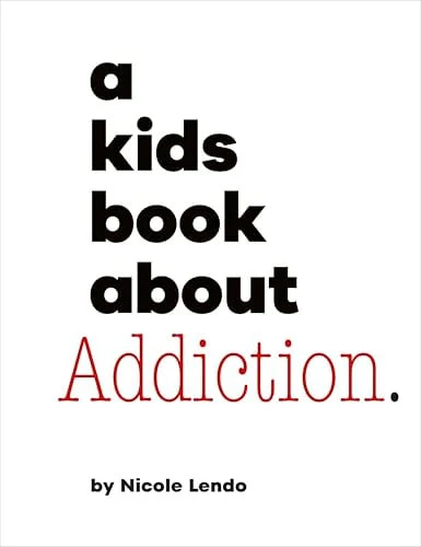 A Kids Book About Addiction (Hardcover)
