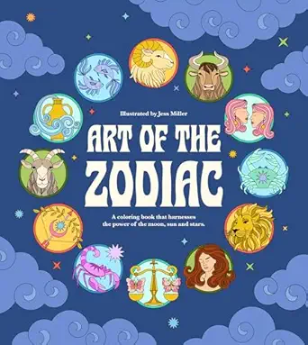Art of the Zodiac: A Coloring Book that Harnesses the Power of the Moon, Sun, and Stars (Paperback – Coloring Book)