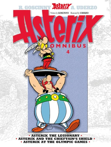 Asterix Omnibus 4: Includes Asterix the Legionary #10, Asterix and the Chieftain's Shield #11, and Asterix at the Olympic Games #12