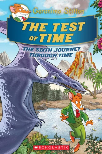 Geronimo Stilton Journey Through Time #6: The Test of Time