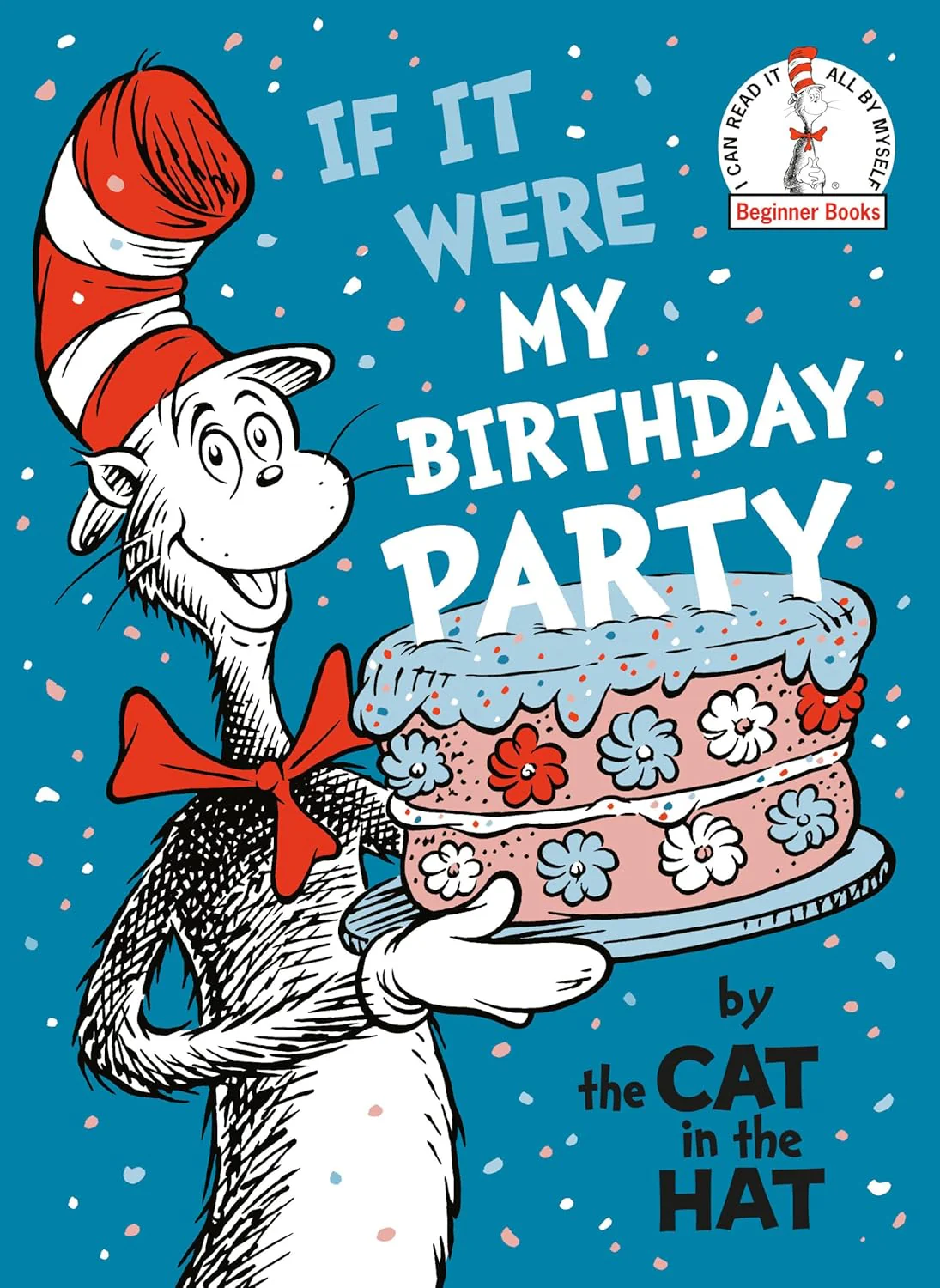 If It Were My Birthday Party--By the Cat in the Hat (Beginner Books)