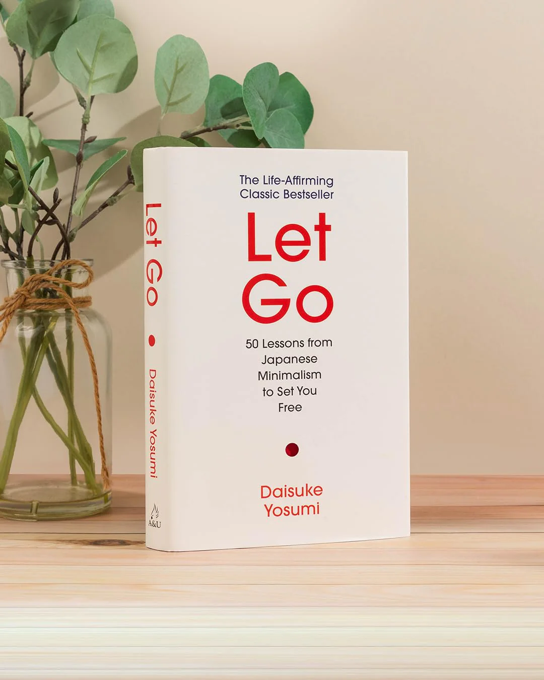 Let Go: 50 Lessons from Japanese Minimalism to Set You Free (Hardcover)