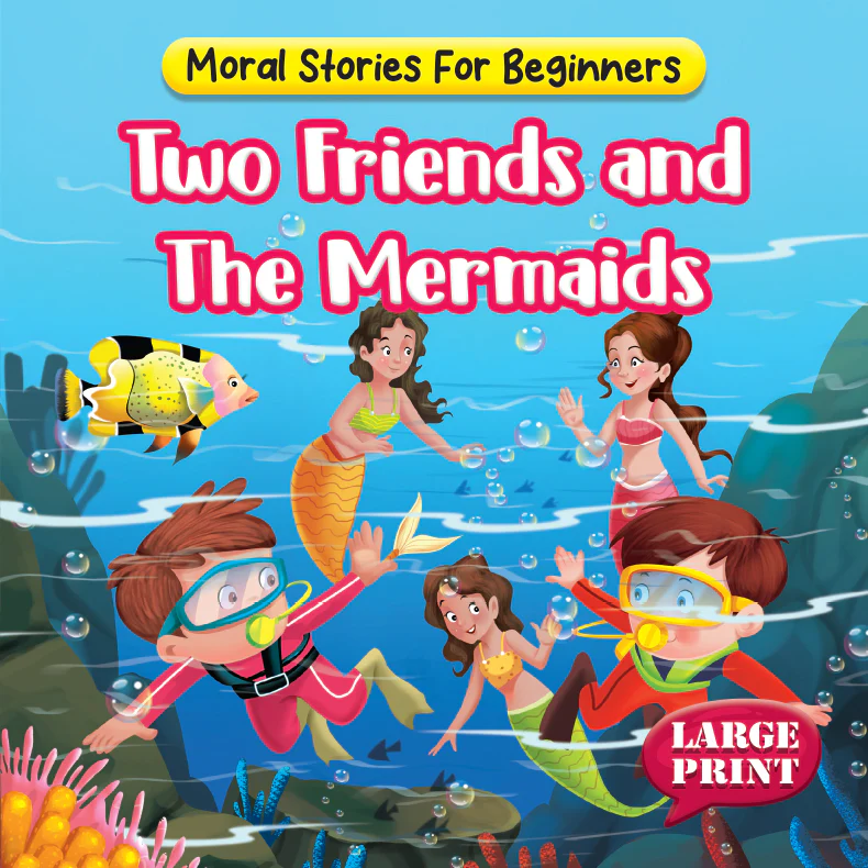 Moral Stories For Beginners: Two Friends And The Mermaids