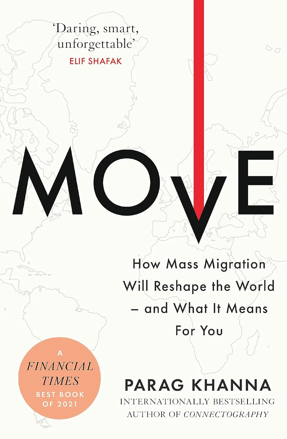 Move: How Mass Migration Will Reshape the World