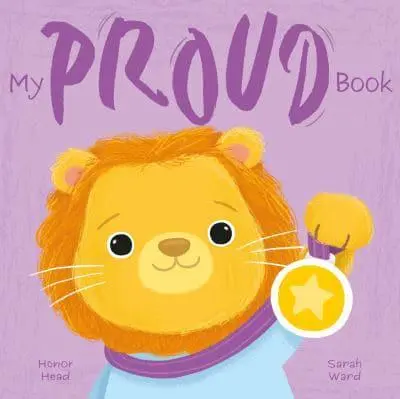My Proud Book: A Picture Book on Understanding and Managing Emotions - My Feelings