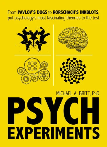 Psych Experiments: From Pavlov's dogs to Rorschach's inkblots, put psychology's most fascinating studies to the test (Paperback)