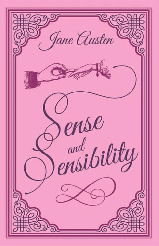 Sense and Sensibility Jane Austen Classic Novel, (Nineteenth Century Love Story, Required Literature), Ribbon Page Marker, Perfect for Gifting (Paperback)