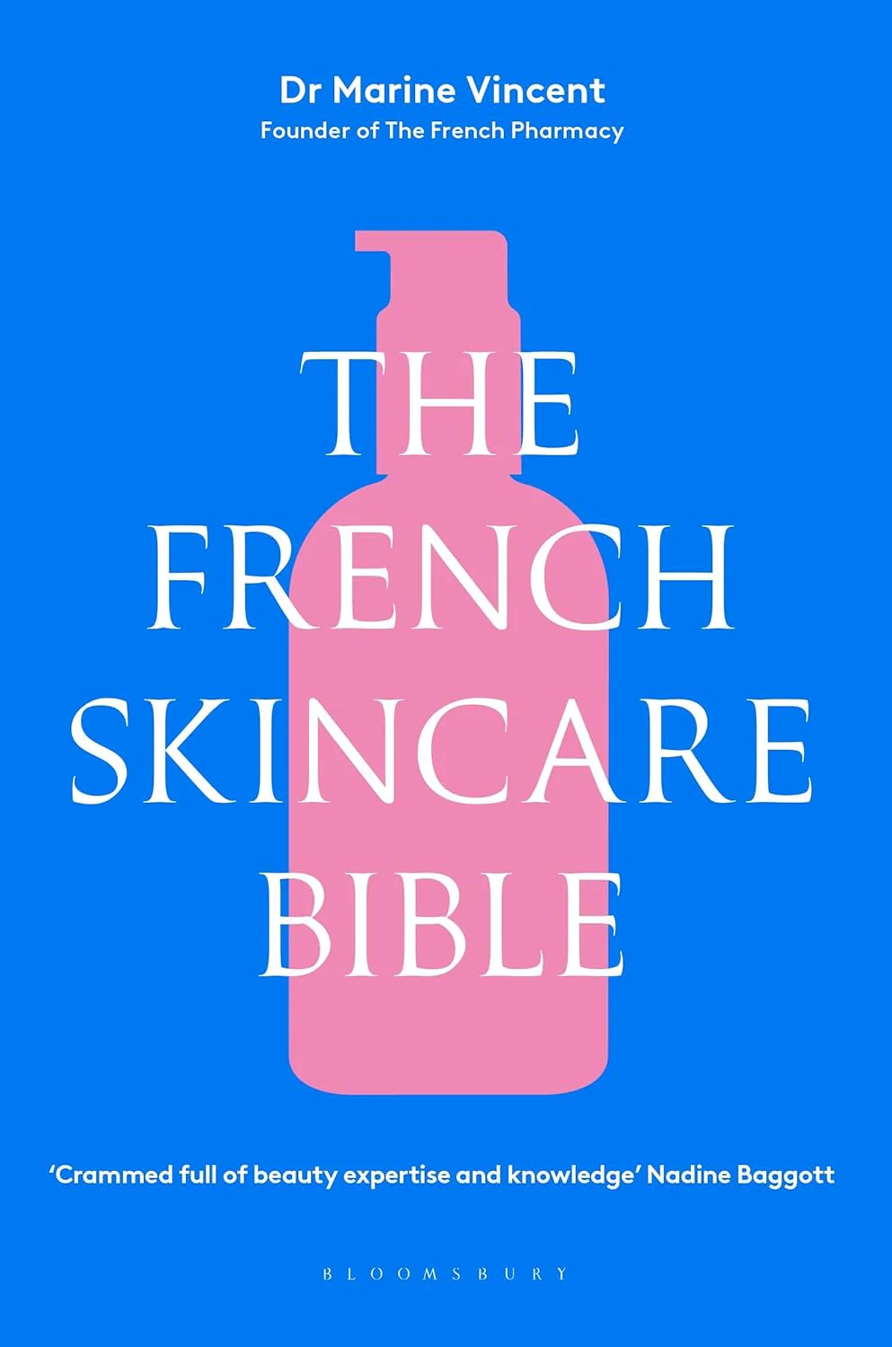 The French Skincare Bible - The Ultimate Guide to French Skincare By The Founder of The French Pharmacy (Hardcover – Unabridged)