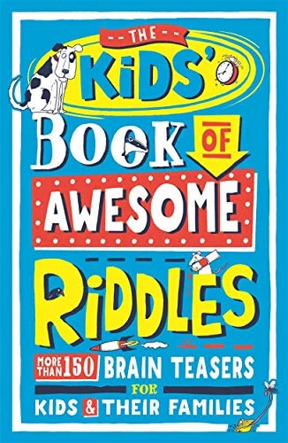 The Kids’ Book Of Awesome Riddles: More Than 150 brain Teasers For Kids And Their Families (Paperback)