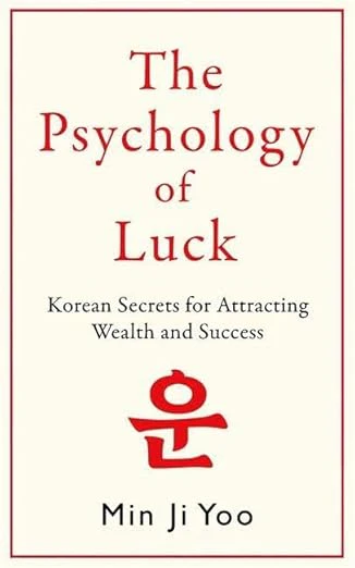 The Psychology of Luck: Korean Secrets for Attracting Wealth and Success (Paperback)