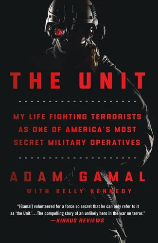 The Unit: My Life Fighting Terrorists as One of America's Most Secret Military Operatives (Paperback)